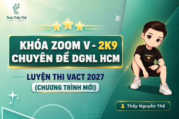 KHÓA ZOOM V - 2K9 | CHUYÊN ĐỀ ĐGNL HCM