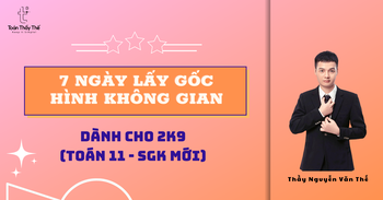 7 NGÀY LẤY GỐC HÌNH KHÔNG GIAN