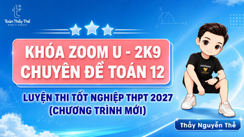 KHÓA ZOOM U - 2K9 | CHUYÊN ĐỀ TOÁN 12