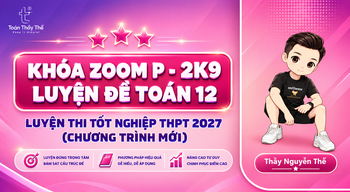 KHÓA ZOOM P - 2K9 | LUYỆN ĐỀ TOÁN 12
